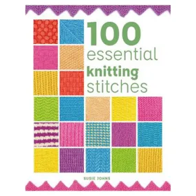 100 Essential Knitting Stitches